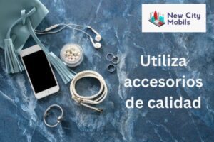 utiliza accesorios calidad